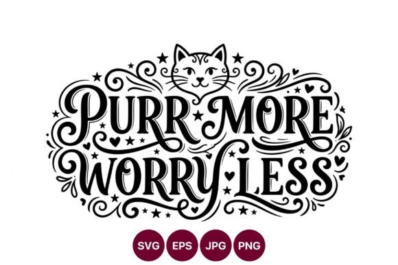 Purr More Worry Less Cat Script