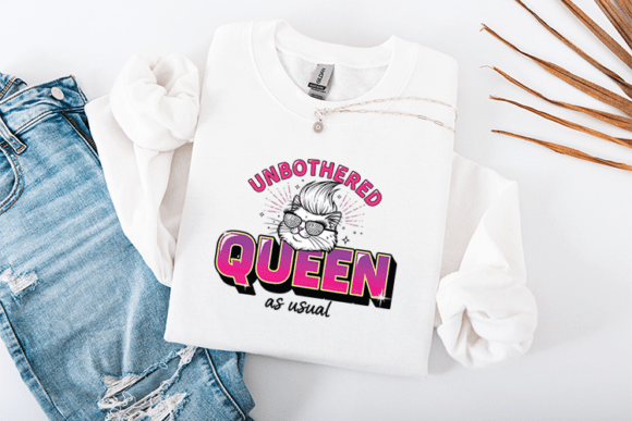Sassy Cat Unbothered Queen